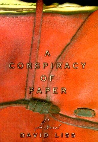A Conspiracy of Paper: A Novel Liss, David