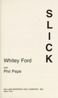 Slick: My Life in and Around Baseball Ford, Whitey and Pepe, Phil