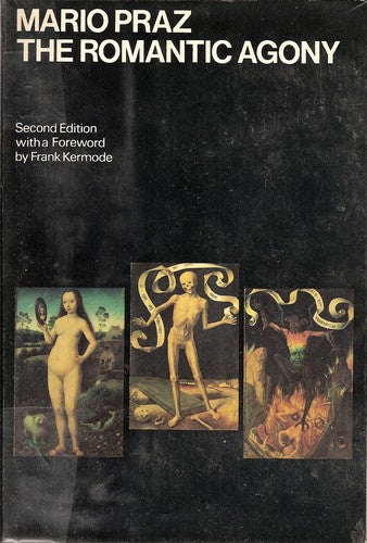 The Romantic Agony, 2nd Edition Praz, Mario; Davidson, Angus and Kermode, Frank