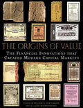 The Origins of Value: The Financial Innovations that Created Modern Capital Markets [Hardcover] Goetzmann, William N. and Rouwenhorst, K. Geert