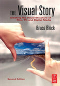 The Visual Story, Second Edition: Creating the Visual Structure of Film, TV and Digital Media Block, Bruce