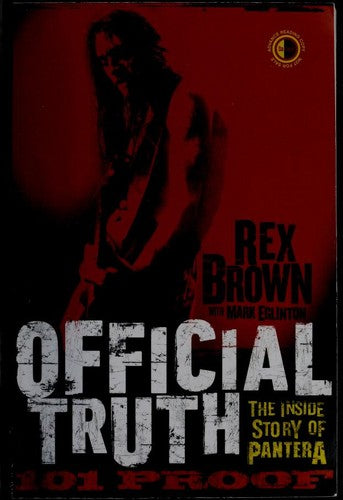 Official Truth, 101 Proof: The Inside Story of Pantera Brown, Rex