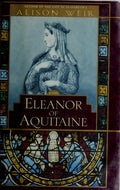 Eleanor of Aquitaine: A Life [Hardcover] Weir, Alison