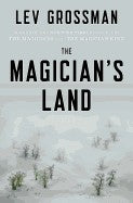 The Magician's Land: A Novel (Magicians Trilogy) [Hardcover] Grossman, Lev