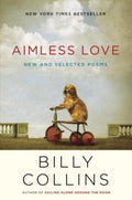 Aimless Love: New and Selected Poems Collins, Billy