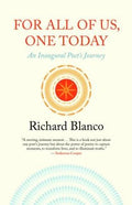 For All of Us, One Today: An Inaugural Poet's Journey [Paperback] Blanco, Richard