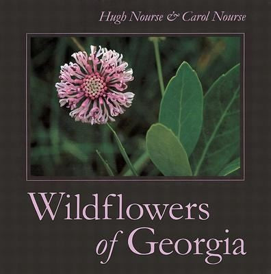 Wildflowers of Georgia [Hardcover] Nourse, Carol and Nourse, Hugh