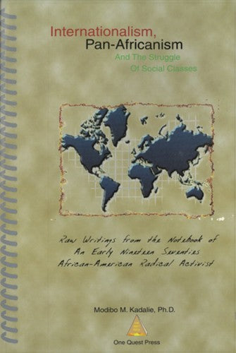 Internationalism, Pan-Africanism and the Struggle of Social Classes: Raw Writings from the Notebook of an Early 1970s African-American Radical Activist Modibo M Kadalie