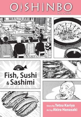 Oishinbo: à la Carte, Vol. 4: Fish, Sushi and Sashimi [Paperback] Kariya, Tetsu and Hanasaki, Akira