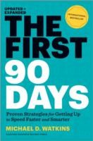 The First 90 Days: Proven Strategies for Getting Up to Speed Faster and Smarter, Updated and Expanded [Hardcover] Michael D. Watkins