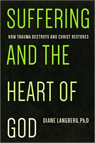 Suffering and the Heart of God: How Trauma Destroys and Christ Restores [Paperback] Diane Langberg