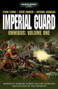 Imperial Guard Omnibus: Volume 1 (Warhammer 40,000) Lyons, Steve; Parker, Steve and Scanlon, John