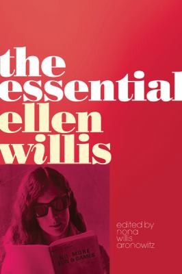 The Essential Ellen Willis [Paperback] Willis, Ellen and Willis Aronowitz, Nona