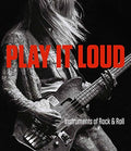 Play It Loud: Instruments of Rock & Roll [Hardcover] Dobney, Jayson Kerr; Inciardi, Craig; DeCurtis, Anthony; DiPerna, Alan; Fricke, David; George-Warren, Holly and Hill, Matthew