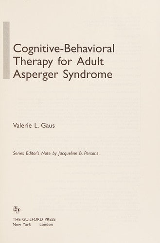 Cognitive-Behavioral Therapy for Adult Asperger Syndrome by Valerie L. Gaus PhD (Aug 10 2007) [Hardcover] unknown author
