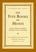 The Five Books of Moses: Genesis, Exodus, Leviticus, Numbers, and Deuteronomy (The Schocken Bible, Vol. 1) Fox, Everett
