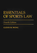 Essentials of Sports Law [Hardcover] Wong, Glenn M.