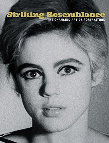 Striking Resemblance: The Changing Art of Portraiture [Hardcover] Gustafson, Donna; Sidlauskas, Susan and Siegel, Lee