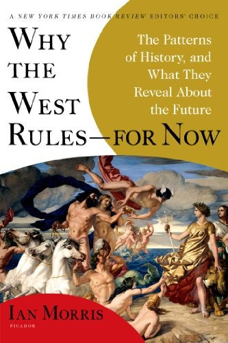 Why the West Rules—for Now [Paperback] Morris, Ian