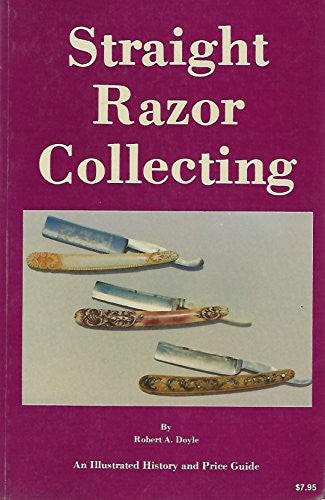 Straight Razor Collecting [Paperback] Doyle, Robert and Plates