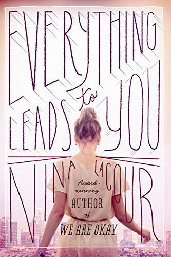 Everything Leads to You [Paperback] LaCour, Nina