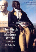 The Birth of the Modern World, 1780 - 1914 [Paperback] Bayly, C. A.