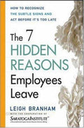 The 7 Hidden Reasons Employees Leave: How To Recognize The Subtle Signs And Act Before It's Too Late Branham, Leigh