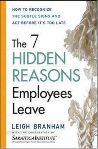 The 7 Hidden Reasons Employees Leave: How To Recognize The Subtle Signs And Act Before It's Too Late Branham, Leigh