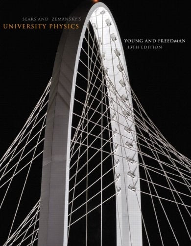 University Physics (13th Edition) Young, Hugh D. and Freedman, Roger A.