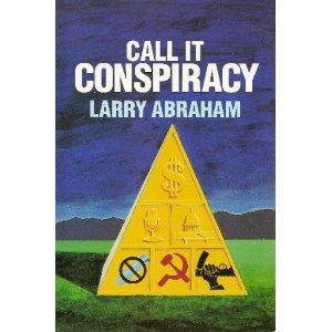 Call It Conspiracy [Paperback] Larry Abraham