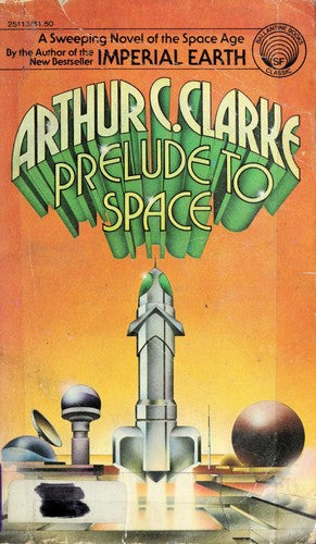 Prelude to Space Clarke, Arthur C.