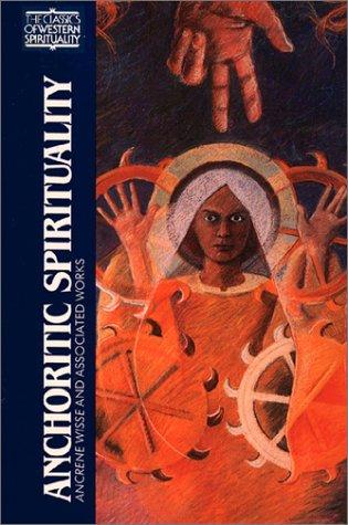 Anchoritic Spirituality: Ancrene Wisse and Associated Works (CLASSICS OF WESTERN SPIRITUALITY) Watson, Nicholas