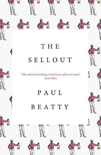 THE SELLOUT (MAN BOOKER PRIZE 2016) BEATTY  PAUL