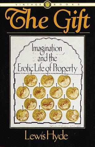 The Gift: Imagination and the Erotic Life of Property Hyde, Lewis