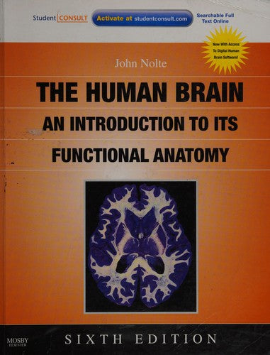 The Human Brain: An Introduction to Its Functional Anatomy Nolte PhD PhD, John