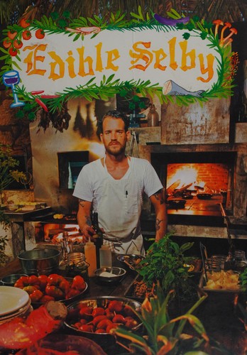 Edible Selby [Hardcover] Selby, Todd; Robertson, Chad and Singer, Sally