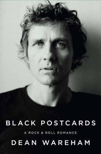 Black Postcards: A Rock & Roll Romance Wareham, Dean