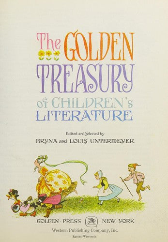 The Golden Treasury of Children's Literature [Hardcover] Bryna Untermeyer and Louis Untermeyer