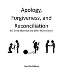 Apology, Forgiveness, and Reconciliation for Good Lawyers and Other Peacemakers [Paperback] Robinson, Peter Rufo