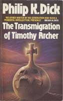 The Transmigration of Timothy Archer by Dick, Philip K.(July 2, 1991) Paperback [Unknown Binding] Philip K. Dick
