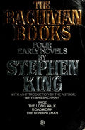 The Bachman Books: Four Early Novels Richard Bachman and Stephen King