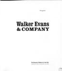 Walker Evans & Company [Hardcover] Galassi, Peter; Evans, Walker; Brady, Mathew; Atget, Eugène; Frank, Robert; Friedlander, Lee; Sander, August; Weston, Edward; Davis, Stuart; Hopper, Edward; Lichtenstein, Roy; Ruscha, Ed and Lowry, Glenn