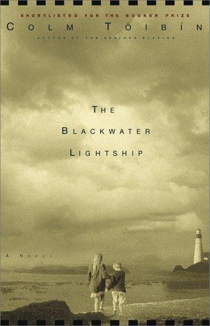 The Blackwater Lightship : A Novel [Hardcover] Toibin, Colm