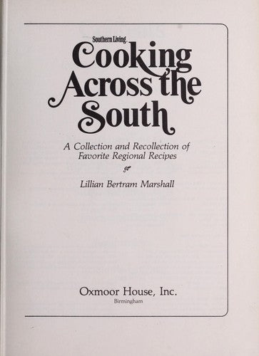 Southern Living Cooking Across the South: A collection and Recollection of Favorite Regional Recipes Marshall, Lillian