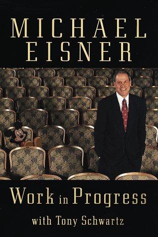 Work in Progress Michael Eisner and Tony Schwartz