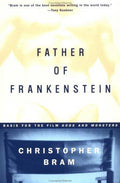 The Father of Frankenstein Bram, Christopher