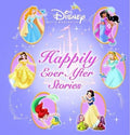 Disney Princess Happily Ever After Stories (Storybook Collection) Disney Books and Disney Storybook Art Team