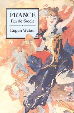 France, Fin de Siècle [Paperback] Weber, Eugen
