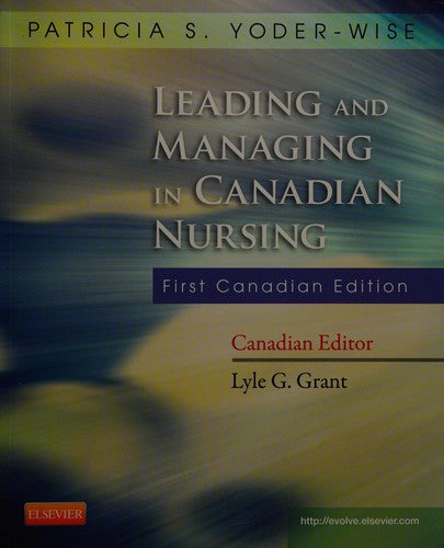Leading and Managing in Canadian Nursing [Paperback] Yoder-Wise, Patricia S., RN and Grant, Lyle G., RN