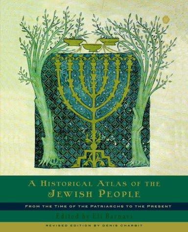 A Historical Atlas of the Jewish People: From the Time of the Patriarchs to the Present Barnavi, Eli